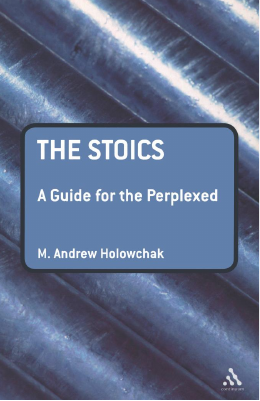 Stoics_ A Guide for the Perplexed.pdf